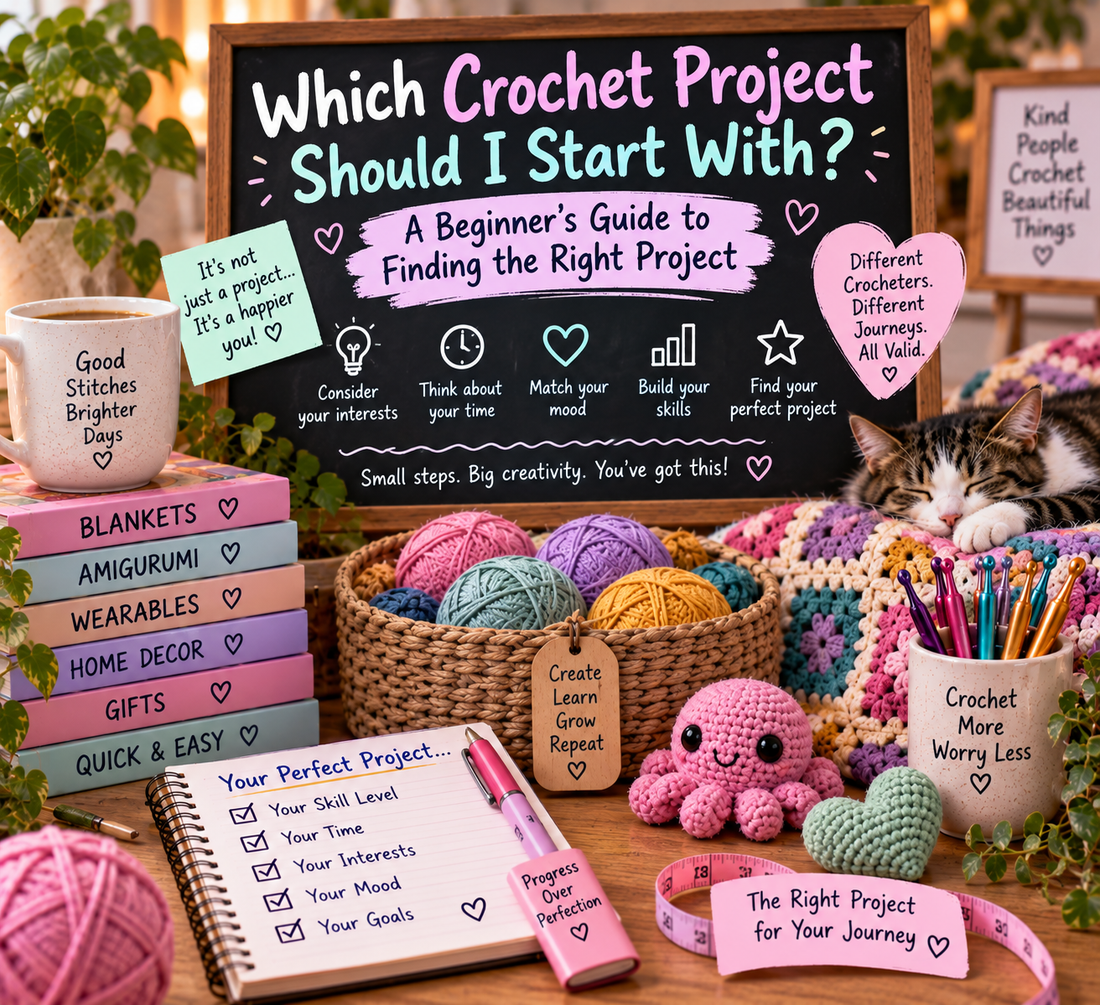 Which Crochet Project Should I Start With? A Beginner’s Guide to Finding the Right Project for Your Brain